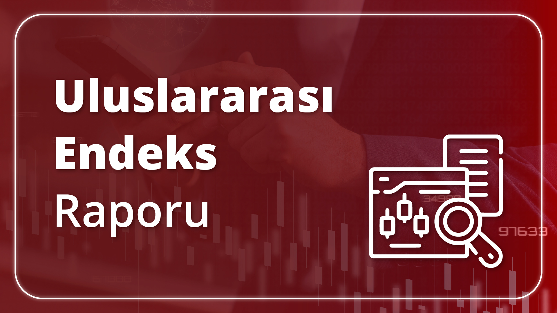 Uluslararası Endeks Raporu - 16.3.2023